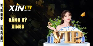 Đăng Ký Xin88 - 30 Giây Nhanh Gọn, Nhận Ngàn Ưu Đãi