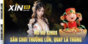 Nổ Hũ Xin88 - Sân Chơi Thưởng Lớn, Quay Là Trúng