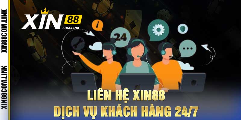 Liên Hệ Xin88 – Hỗ Trợ Khách Hàng 24/7 Nhanh Chóng Nhất 2 Liên Hệ Xin88: Dịch Vụ Khách Hàng 24/7